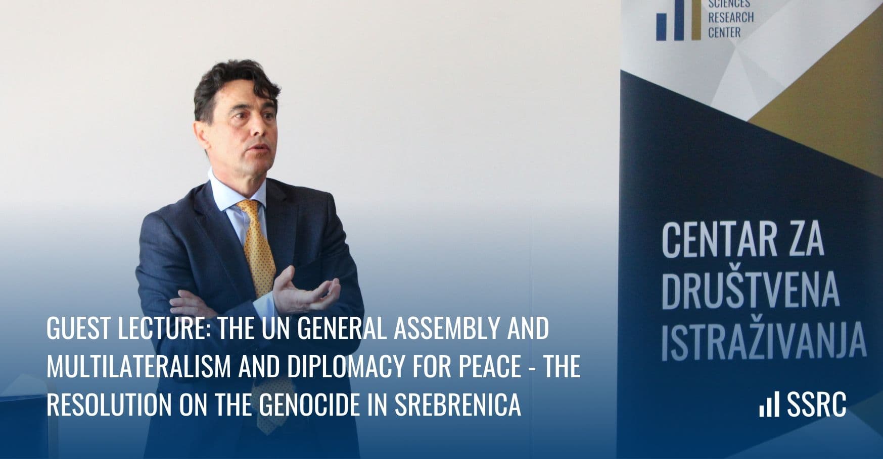 Discussion with Dr. Kožljak on the Role of the UNGA in Multilateralism and Diplomacy for Peace in the Context of the Resolution on the Genocide in Srebrenica